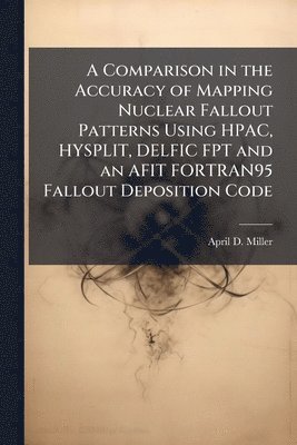Comparison in the Accuracy of Mapping Nuclear Fallout Patterns Using ...