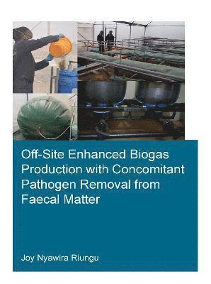 Off-Site Enhanced Biogas Production with Concomitant Pathogen Removal from Faecal Matter (hftad)