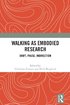 Walking as Embodied Research