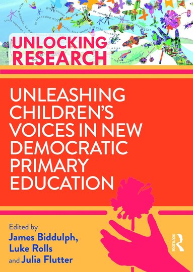 Unleashing Children's Voices in New Democratic Primary Education (häftad)
