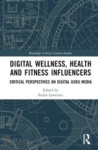 Digital Wellness, Health and Fitness Influencers (inbunden)