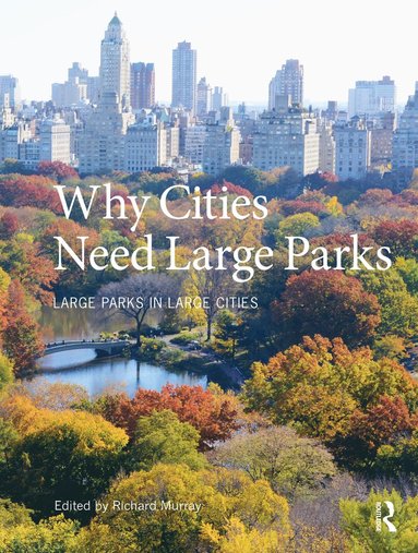 Why Cities Need Large Parks (häftad)