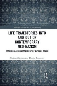 Life Trajectories Into and Out of Contemporary Neo-Nazism (häftad)