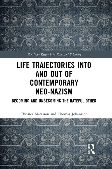 Life Trajectories Into and Out of Contemporary Neo-Nazism (inbunden)