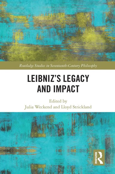 Leibniz's Legacy and Impact (inbunden)