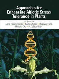 Approaches for Enhancing Abiotic Stress Tolerance in Plants (häftad)