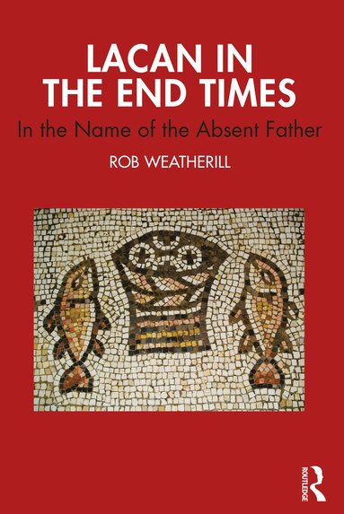 Lacan in the End Times (häftad)