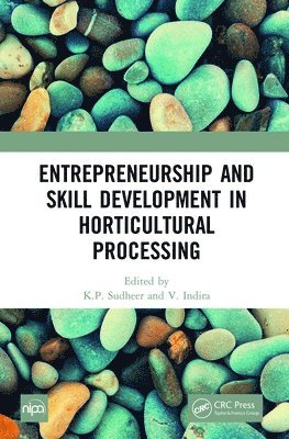 Entrepreneurship and Skill Development in Horticultural Processing (inbunden)
