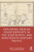 Exploring Iberian Counterpoints in the Eighteenth- and Nineteenth-Century Pacific