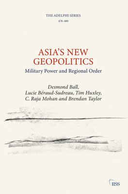 Asia's New Geopolitics (inbunden)