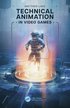 Technical Animation in Video Games