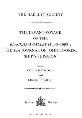 The Levant Voyage of the Blackham Galley (1696  1698) (inbunden)