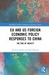 EU and US Foreign Economic Policy Responses to China