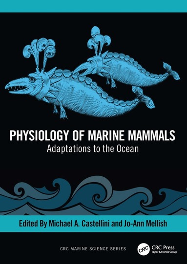 Physiology of Marine Mammals - Michael Castellini, Jo-Ann Mellish ...