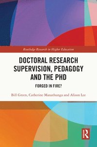 Doctoral Research Supervision, Pedagogy and the PhD (inbunden)