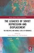 Legacies of Soviet Repression and Displacement
