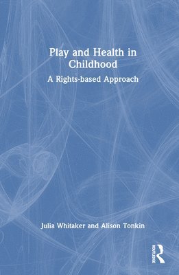 Play and Health in Childhood (inbunden)
