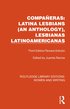 Compañeras: Latina Lesbians (An Anthology), Lesbianas Latinoamericanas