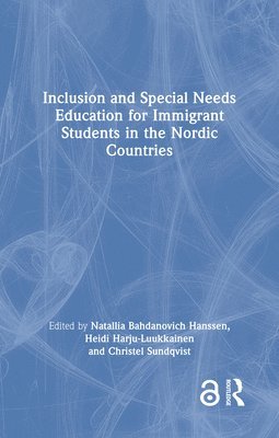 Inclusion and Special Needs Education for Immigrant Students in the Nordic Countries (hftad)