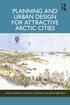 Planning and Urban Design for Attractive Arctic Cities