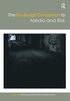 Routledge Companion to Media and Risk