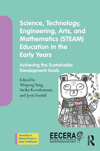 Science, Technology, Engineering, Arts, and Mathematics (STEAM) Education in the Early Years (inbunden)