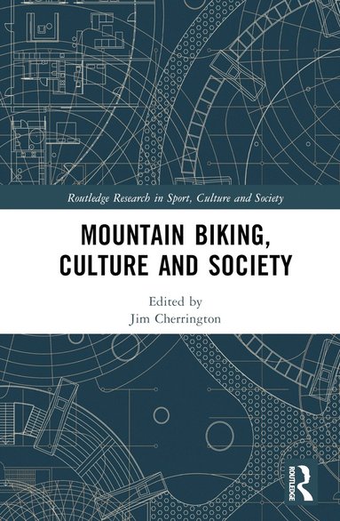Mountain Biking, Culture and Society (inbunden)