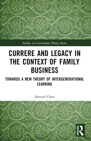 Currere and Legacy in the Context of Family Business (h�ftad)