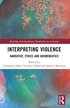 Interpreting Violence