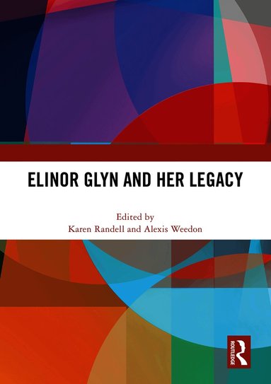 Elinor Glyn and Her Legacy (inbunden)