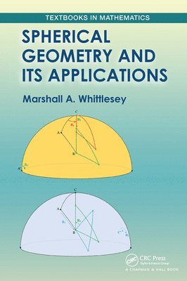 Spherical Geometry and Its Applications (häftad)