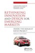 Rethinking Innovation and Design for Emerging Markets