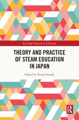 Theory and Practice of STEAM Education in Japan (inbunden)