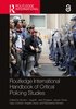Routledge International Handbook of Critical Policing Studies