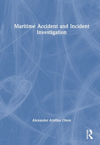 Maritime Accident and Incident Investigation (h�ftad)