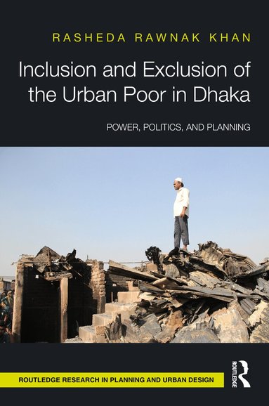Inclusion and Exclusion of the Urban Poor in Dhaka (inbunden)