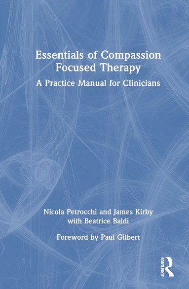 Essentials of Compassion Focused Therapy (inbunden)