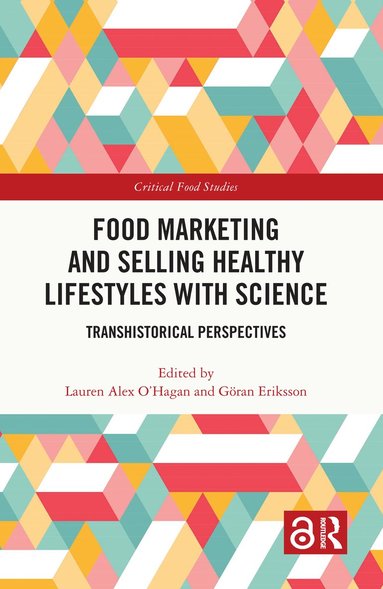 Food Marketing and Selling Healthy Lifestyles with Science (inbunden)