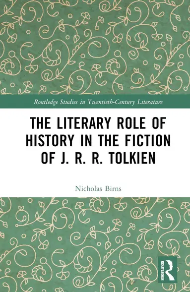 Literary Role of History in the Fiction of J. R. R. Tolkien - Nicholas ...