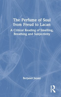 Perfume of Soul from Freud to Lacan (häftad)