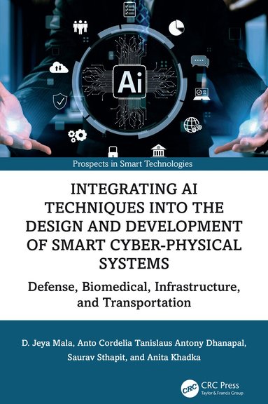 Integrating AI Techniques into the Design and Development of Smart Cyber-Physical Systems (inbunden)