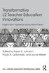 Transformative L2 Teacher Education Innovations