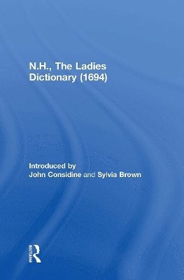 N.H., The Ladies Dictionary (1694) (häftad)