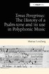 Tonus Peregrinus: The History of a Psalm-tone and its use in Polyphonic Music