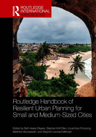 Routledge Handbook of Resilient Urban Planning for Small and Medium-Sized Cities (inbunden)
