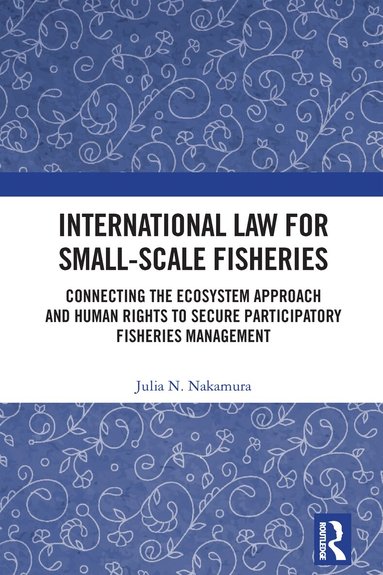 International Law for Small-Scale Fisheries (inbunden)