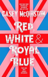 Red, White &; Royal Blue (inbunden)