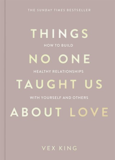 Things No One Taught Us About Love (inbunden)
