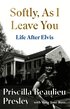 Softly, As I Leave You: Life After Elvis