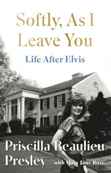 Softly, As I Leave You: Life After Elvis (hftad)